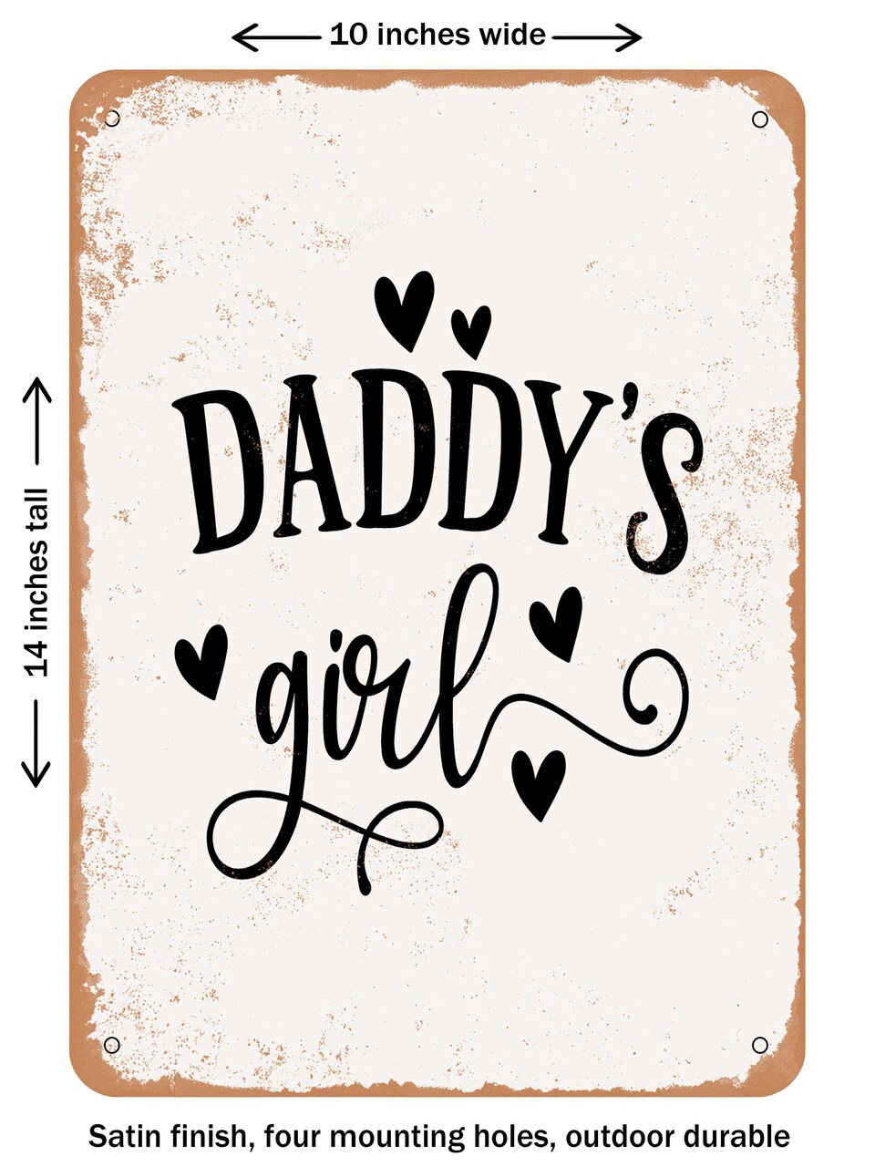 DECORATIVE METAL SIGN - Daddy's Girl - 2 - Vintage Rusty Look